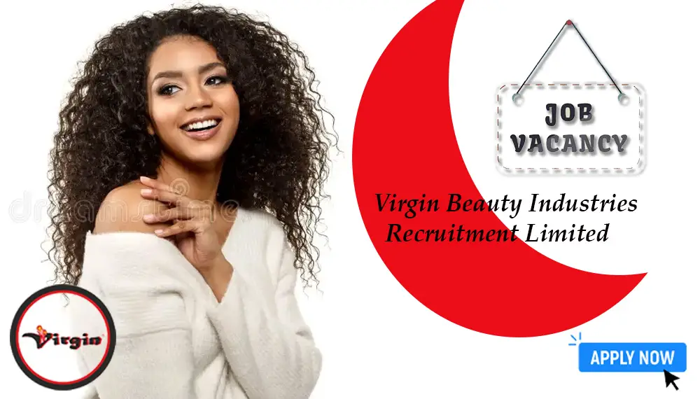 Virgin Beauty Industries Recruitment